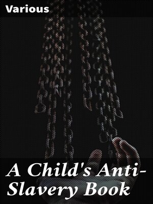 cover image of A Child's Anti-Slavery Book